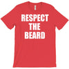 respect the beard T-Shirt