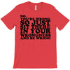 you're wrong T-Shirt
