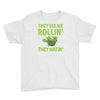 they see me rolling they hating Youth Tee