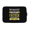 Nobody Is Perfect But If You Are A Father You Are Pretty Damn Close Laptop sleeve
