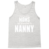 Only The Best Moms Get Promoted To Nanny Tank Top