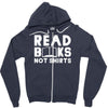 read books not shirts Zipper Hoodie