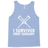 I Survived Foot Surgery Tank Top