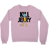 kill jerry Crewneck Sweatshirt