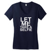 Let Me Take A Selfie Women's V-Neck T-Shirt