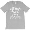 cat hair don't care cute crazy cat T-Shirt