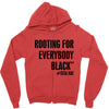 i&rsquo;m rooting for everybody black Zipper Hoodie
