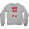pour some gravy on me Crewneck Sweatshirt