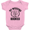 my weekend is all booked Baby Onesie
