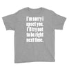 sorry for being right funny joke Youth Tee