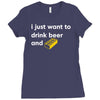 i just want to drink beer and brick Ladies Fitted T-Shirt