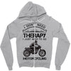 I Don't Need Therapy Just to Go Motorcycling Zipper Hoodie