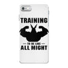 Training to be Like All Might iPhone 7 Case