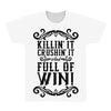 killing it crushing it and full of win All Over Men's T-shirt