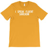 fluent sarcasm T-Shirt