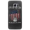 Honor Those Who Place Their Life on the Line so you can Live Yours Samsung Galaxy S7 Edge
