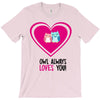 owl always love you T-Shirt