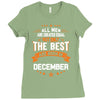 All Men Created Equal But The Best Born In December Ladies Fitted T-Shirt