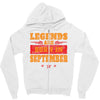 Legends Are Born In September Zipper Hoodie