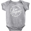 go vegan Baby Onesie