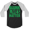 drunk lives matter 3/4 Sleeve Shirt