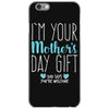 I'm Your Mother's Day Gift Dad Says You're Welcome Boy iPhone 6/6s Case