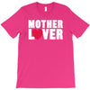 mother lover T-Shirt