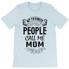 My Favorite People Call Me Mom T-Shirt