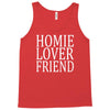 homie lover friend Tank Top