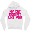my cat doesn't like you Zipper Hoodie