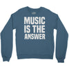 music is the answer Crewneck Sweatshirt