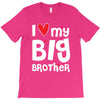I Love My Big Brother T-Shirt