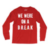 Friends Quote - We Were On A Break Long Sleeve Shirts