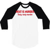 meat is murder 3/4 Sleeve Shirt