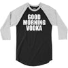 good morning vodka 3/4 Sleeve Shirt