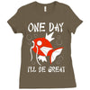 one day i'll be great Ladies Fitted T-Shirt