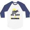 Kings Are Born In December 3/4 Sleeve Shirt
