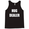 hug dealer Tank Top