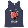 love is blind Tank Top