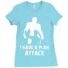 I Have A Plan Attack Ladies Fitted T-Shirt