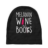 melanin wine and books Baby Beanies