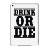 drink or die iPad Mini 4