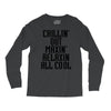 Chillin Out Maxin Relaxin All Cool Long Sleeve Shirts