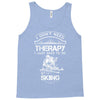 I Don't Need Therapy Just to Do Skiing Tank Top