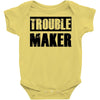trouble maker Baby Onesie