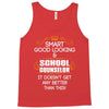 Smart Good Looking School Counselor Doesnt Get Better Than This Tank Top