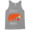 bearly awake Tank Top