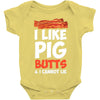 i like pig butts and i cannot lie Baby Bodysuit