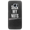 suck my nuts Samsung Galaxy S7 Edge
