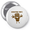 coffee yay Pin-back button